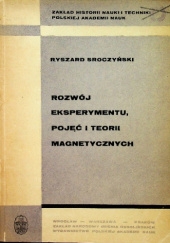 Okładka książki Rozwój eksperymentu, pojęć i teorii magnetycznych: Od czasów najdawniejszych do Williama Gilberta Ryszard Sroczyński