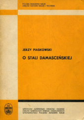 Okładka książki O stali damasceńskiej Jerzy Piaskowski