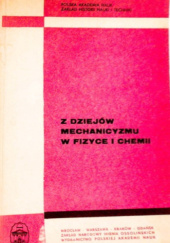 Okładka książki Z dziejów mechanicyzmu w fizyce i chemii Władysław Krajewski, Adam Synowiecki, Irena Szumilewicz