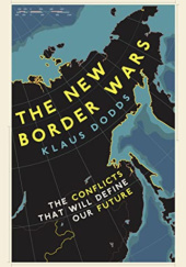 Okładka książki The New Border Wars: The Conflicts That Will Define Our Future Klaus Dodds