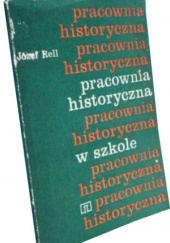 Okładka książki Pracownia historyczna w szkole Józef Rell