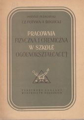 Okładka książki Pracownia fizyczna i chemiczna w szkole ogólnokształcącej Anatoliusz Bogucki, Czesław Fotyma