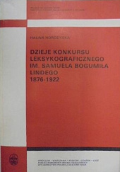 Dzieje konkursu leksykograficznego im[ienia] Samuela Bogumiła Lindego (1876-1922)