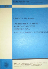 Okładka książki Instrumentarium astronomiczne Heweliusza (geneza i rozwój konstrukcji) Przemysław Rybka
