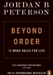 Okładka książki Beyond Order: 12 More Rules for Life Jordan Peterson