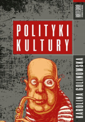 Okładka książki Polityki kultury Karolina Golinowska