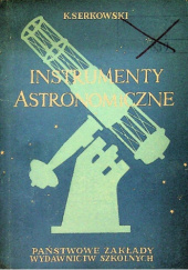 Okładka książki Instrumenty astronomiczne Krzysztof Serkowski