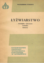 Okładka książki Łyżwiarstwo. Metodyka nauczania, technika, historia Włodzimierz Starosta