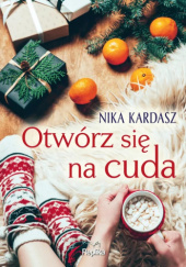 Okładka książki Otwórz się na cuda Nika Kardasz