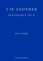 Okładka książki I is Another: Septology III-V Jon Fosse