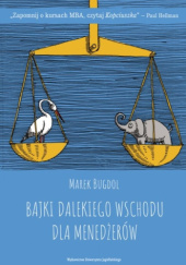 Okładka książki Bajki Dalekiego Wschodu dla menedżerów Marek Bugdol