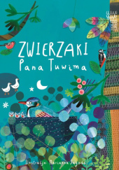 Okładka książki Zwierzaki Pana Tuwima Marianna Jagoda-Mioduszewska, Julian Tuwim