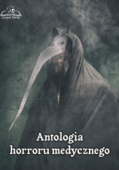 Okładka książki Antologia horroru medycznego praca zbiorowa