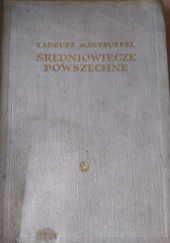 Okładka książki Średniowiecze Powszechne od schyłku XV wieku Tadeusz Manteuffel