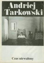 Okładka książki Czas utrwalony Andriej Tarkowski