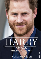 Okładka książki Harry. Książę niepokorny Iwona Kienzler