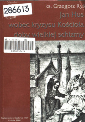 Okładka książki Jan Hus wobec kryzysu Kościoła doby wielkiej schizmy Grzegorz Ryś