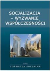 Okładka książki Socjalizacja - wyzwanie współczesności Józef Stala