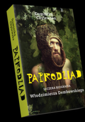 Okładka książki Paprodziad. Szczera biografia Włodzimierza Dembowskiego Dominika Chylewska