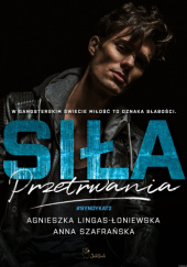 Okładka książki Siła przetrwania Agnieszka Lingas-Łoniewska, Anna Szafrańska