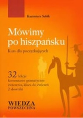 Okładka książki Mówimy po hiszpańsku: Kurs dla początkujących Kazimierz Sabik