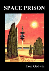 Okładka książki Kosmiczne więzienie Tom Godwin