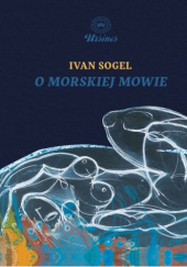 Okładka książki O morskiej mowie Ivan Sogel