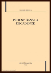 Okładka książki Proust dans la décadence Marion Schmid