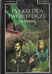 Okładka książki Tylko Dla Twoich Oczu Ian Fleming