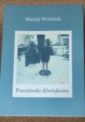 Okładka książki Pocztówki dźwiękowe Maciej Woźniak