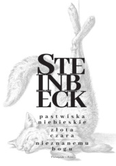 Okładka książki Pastwiska niebieskie. Złota czara. Nieznanemu bogu John Steinbeck