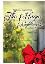Okładka książki The Magic Nightingale Agnieszka Czerwińska