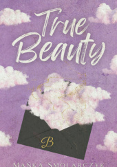 Okładka książki True Beauty Mańka Smolarczyk