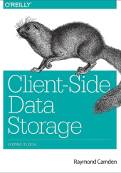 Okładka książki Client-Side Data Storage: Keeping It Local Raymond Camden