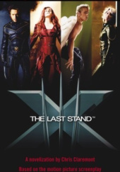 Okładka książki X-Men 3: The Last Stand Chris Claremont