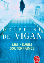 Okładka książki Les heures souterraines Delphine de Vigan