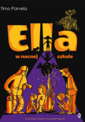 Okładka książki Ella w nocnej szkole Timo Parvela