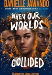 Okładka książki When Our Worlds Collided Danielle Jawando