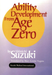 Okładka książki Ability Development from Age Zero Shinichi Suzuki