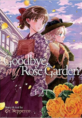 Okładka książki Goodbye, my Rose Garden vol. 2 Dr. Pepperco
