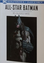 Okładka książki All-Star Batman: Mój najgorszy wróg Francesco Francavilla, John Romita Jr., Declan Shalvey, Scott Snyder