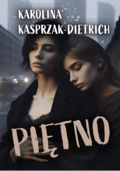 Okładka książki Piętno Karolina Kasprzak-Dietrich