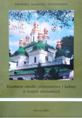 Okładka książki Klasztorne ośrodki piśmiennictwa i kultury w krajach słowiańskich Jordanka Georgiewa-Okoń, Jan Stradomski