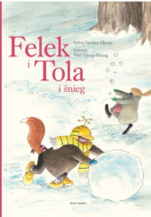 Okładka książki Felek i Tola i śnieg Thé Tjong-Khing, Sylvia Vanden Heede