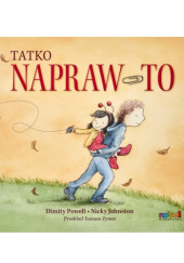 Okładka książki Tatko, napraw to Nicky Johnston, Dimity Powell