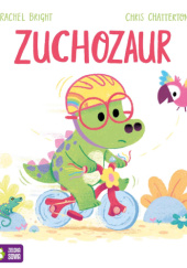 Okładka książki Zuchozaur Rachel Bright, Chris Chatterton