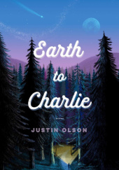 Okładka książki Earth to Charlie Justin Olson