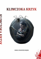 Okładka książki KLIMCZOKA KRZYK Paweł Sylwester Więzik