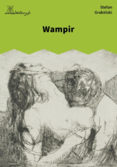 Okładka książki Wampir Stefan Grabiński