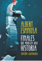Okładka książki FINALES QUE MERECEN UNA HISTORIA Albert Espinosa